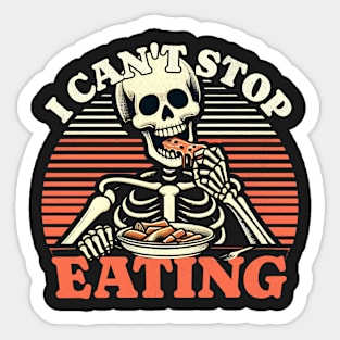 Can't Stop Eating Skeleton Sticker